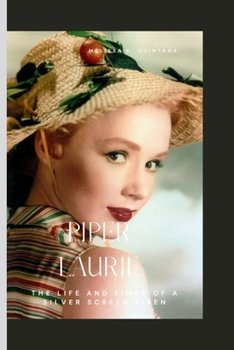 Paperback Piper Laurie: The Life and Times of A Silver Screen Siren Book