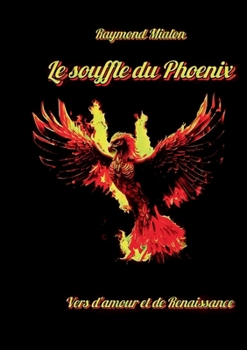 Paperback Le souffle du Phoenix: Vers d'amour et de renaissance [French] Book