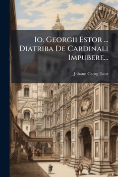 Paperback Io. Georgii Estor ... Diatriba De Cardinali Impubere... [Latin] Book