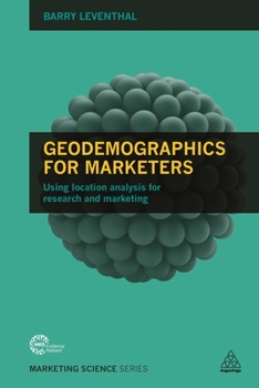 Paperback Geodemographics for Marketers: Using Location Analysis for Research and Marketing Book
