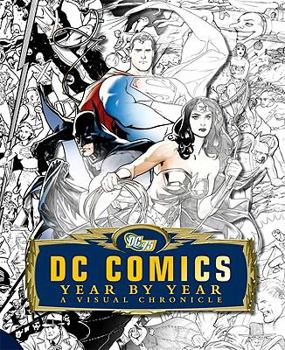 Hardcover DC Comics Year by Year: A Visual Chronicle Book