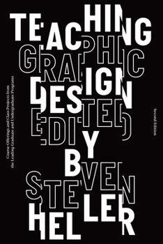Paperback Teaching Graphic Design: Course Offerings and Class Projects from the Leading Graduate and Undergraduate Programs Book
