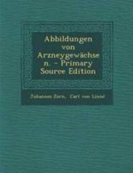 Paperback Abbildungen Von Arzneygewachsen. - Primary Source Edition [German] Book