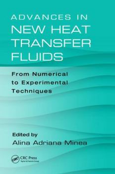 Hardcover Advances in New Heat Transfer Fluids: From Numerical to Experimental Techniques Book