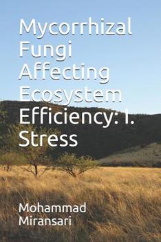 Paperback Mycorrhizal Fungi Affecting Ecosystem Efficiency: I. Stress Book