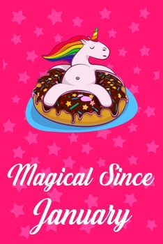 Magical Since January: Donut Unicorn rainbow Journal for Januarys child, Cute Happy Birthday Donut Unicorn Rainbow Journal Notebook for Kids, Birthday Unicorn 120 Pages Gift for january Girls!