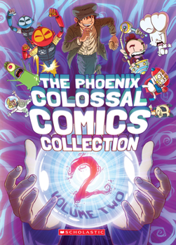 The Phoenix Colossal Comics Collection: Volume Two - Book #2 of the Phoenix Colossal Comics Collection