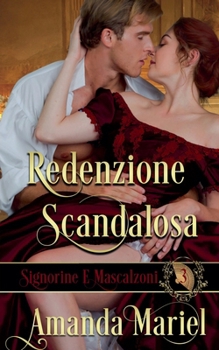 Redenzione Scandalosa (Signorine E Mascalzoni) (Italian Edition)