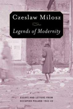 Hardcover Legends of Modernity: Essays and Letters from Occupied Poland, 1942-1943 Book