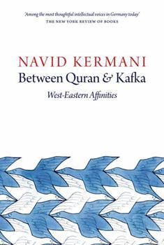 Paperback Between Quran and Kafka: West-Eastern Affinities Book