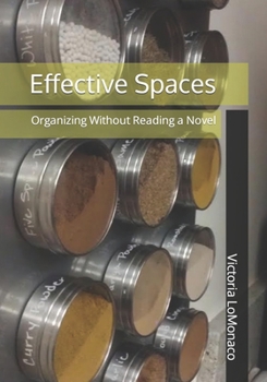 Paperback Effective Spaces: Organizing Without Reading a Novel Book