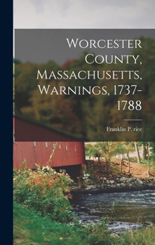 Hardcover Worcester County, Massachusetts, Warnings, 1737-1788 Book