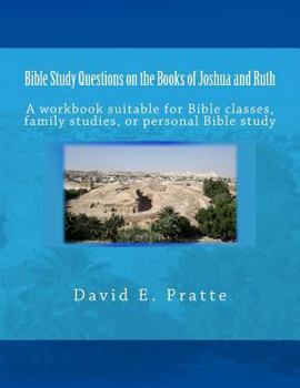 Paperback Bible Study Questions on the Books of Joshua and Ruth: A workbook suitable for Bible classes, family studies, or personal Bible study Book