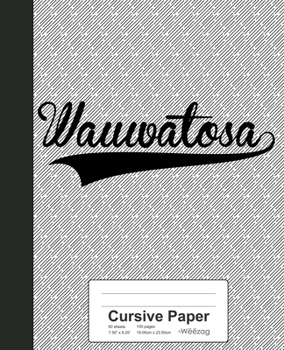 Paperback Cursive Paper: WAUWATOSA Notebook Book