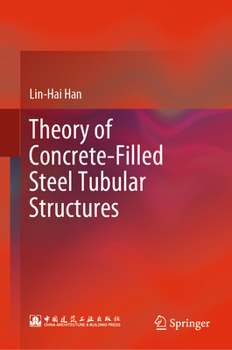 Hardcover Theory of Concrete-Filled Steel Tubular Structures Book