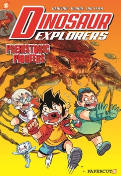 Dinosaur Explorers Vol. 1: Prehistoric Pioneers - Book #1 of the Dinosaur Explorers