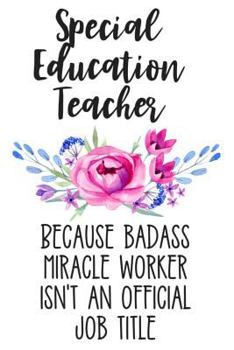 Paperback Special Education Teacher Because Badass Miracle Worker Isn't an Official Job Title: Lined Journal Notebook for Special Education Teachers, Educators, Book