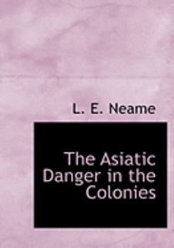 Paperback The Asiatic Danger in the Colonies [Large Print] Book