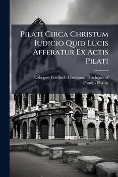 Paperback Pilati Circa Christum Iudicio Quid Lucis Afferatur Ex Actis Pilati [Latin] Book