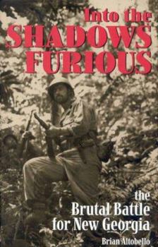 Hardcover Into the Shadows Furious: The Brutal Battle for New Georgia Book