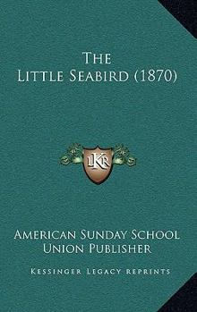 Paperback The Little Seabird (1870) Book