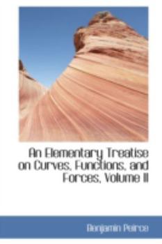 Paperback An Elementary Treatise on Curves, Functions, and Forces, Volume II Book