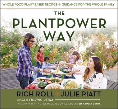 Hardcover The Plantpower Way: Whole Food Plant-Based Recipes and Guidance for the Whole Family: A Cookbook Book
