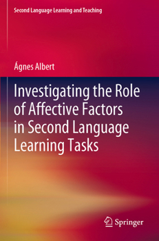 Paperback Investigating the Role of Affective Factors in Second Language Learning Tasks Book