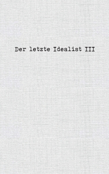 Paperback Der letzte Idealist III [German] Book
