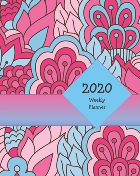 Paperback 2020 Weekly Planner: Stay Organized, Motivated, and On-Track with this 2020 Weekly Planner - Pink and Blue Floral Design Book