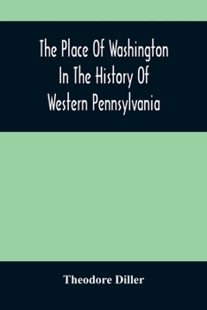 The Place of Washington in the History of Western Pennsylvania