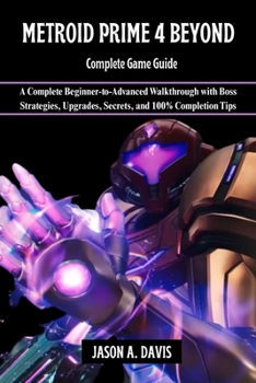 METROID PRIME 4 BEYOND COMPLETE GAME GUIDE