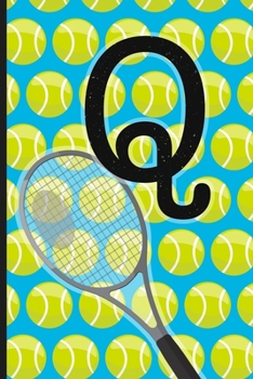 Q: Tennis Monogram Initial Notebook for boys Letter Q | 6" x 9" - 120 pages, Wide Ruled| Sports, Athlete, School Notebook