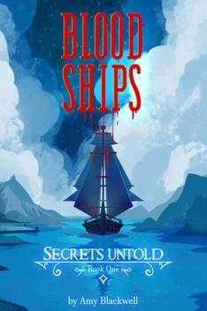 Paperback Blood Ships: Secrets Untold Book One Book