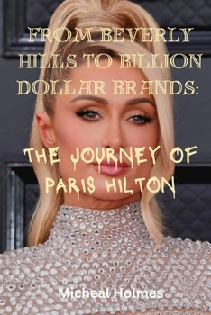 Paperback From Beverly Hills to Billion Dollar Brands: : The Journey of Paris Hilton Book