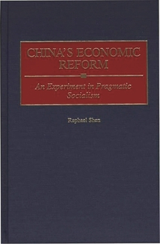 Hardcover China's Economic Reform: An Experiment in Pragmatic Socialism Book