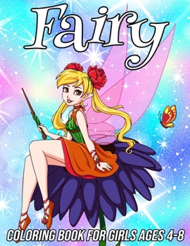 Paperback Fairy Coloring Book for Girls Ages 4-8: Fun, Cute and Unique Coloring Pages for Girls and Kids with Beautiful Designs Gifts for Fairies Lovers Book