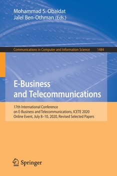 Paperback E-Business and Telecommunications: 17th International Conference on E-Business and Telecommunications, Icete 2020, Online Event, July 8-10, 2020, Revi Book