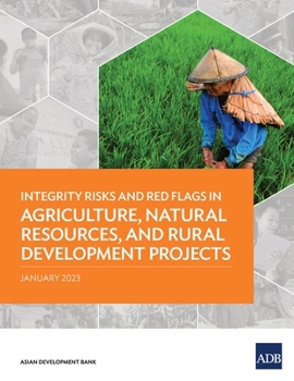 Paperback Integrity Risks and Red Flags in Agriculture, Natural Resources, and Rural Development Projects Book