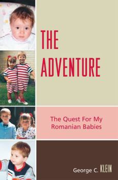 Paperback The Adventure: The Quest for my Romanian Babies Book