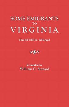 Paperback Some Emigrants to Virginia. Second Edition, Enlarged Book