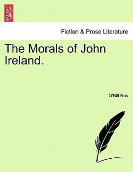 Paperback The Morals of John Ireland. Book