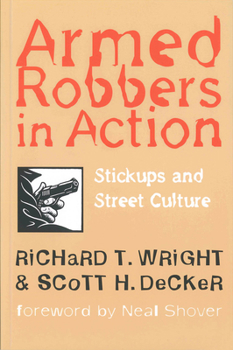Paperback Armed Robbers in Action: Stickups and Street Culture Book