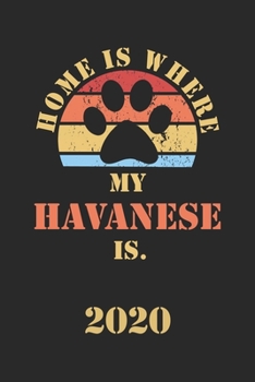 HAVANESE 2020: Monthly Weekly Daily Planner | Cute Dog Owner Calendar 2020 | Simple Dated Week Day Month Pocket Calendar For Pets Lover | Dog Mom Dad ... Work | 136 Sites | 6x9 | Gift For Pet Mother