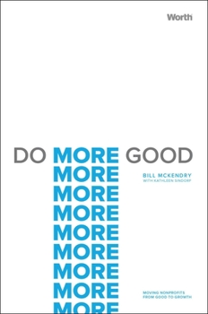 Hardcover Do More Good: Moving Nonprofits from Good to Growth Book