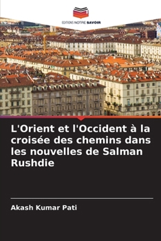 L'Orient et l'Occident à la croisée des chemins dans les nouvelles de Salman Rushdie (French Edition)