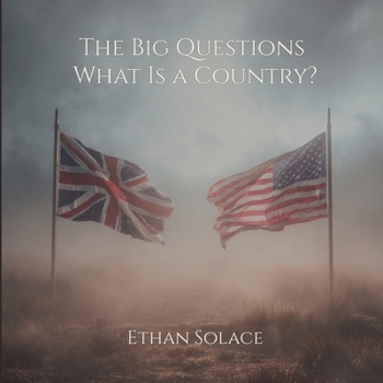 The Big Questions: What Is a Country?