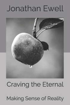 Paperback Craving the Eternal: Making Sense of Reality Book