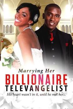 Paperback Marrying Her Billionaire Televangelist: A Christian Billionaire Marriage Romance Book
