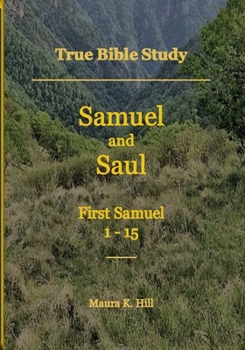 Paperback True Bible Study - Samuel and Saul First Samuel 1-15 Book